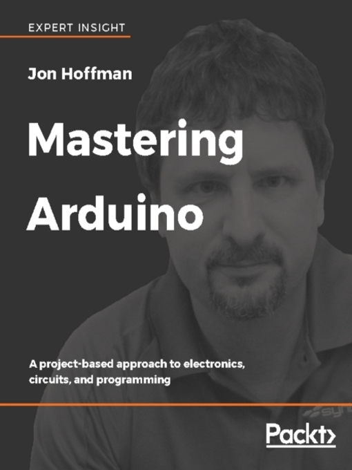 Title details for Mastering Arduino by Jon Hoffman - Wait list